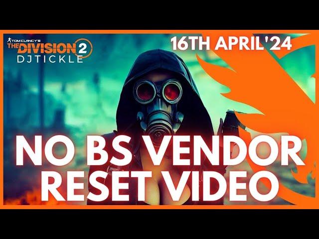 NO BS VENDOR RESET 16TH APRIL 2024! THE DIVISION 2!!