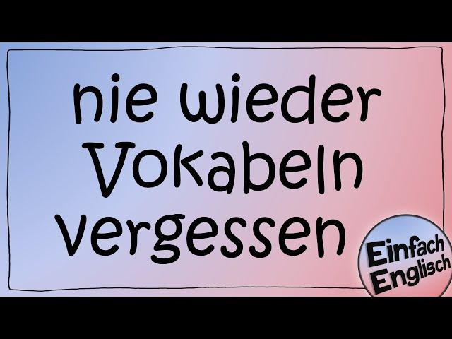 Wie du Vokabeln lernst und nicht mehr vergisst - einfach erklärt | Einfach Englisch