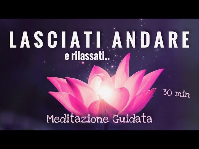 Lasciati Andare - Meditazione Guidata Italiano