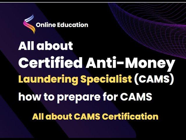 Certified Anti Money Laundering Specialist (CAMS) Certification | How to pass CAMS | AML Specialist