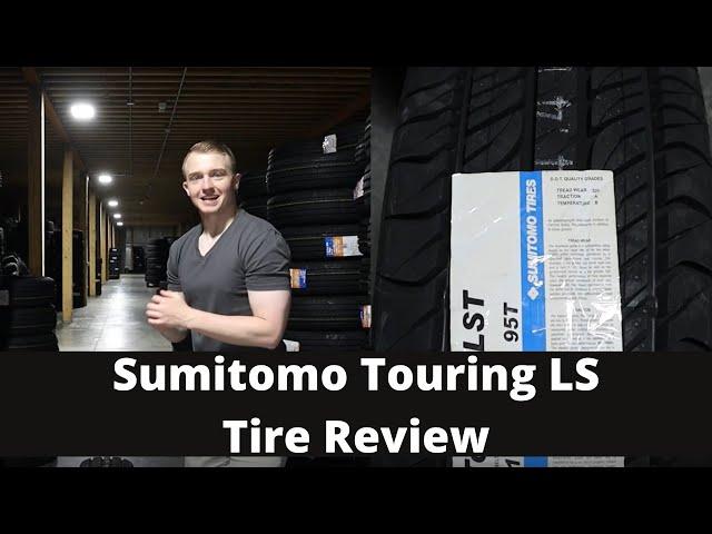 Sumitomo Touring LS Tire Review | Sumitomo Tire Review