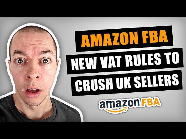 BREAKING: Amazon VAT Changes To Crush UK Sellers from 1st August 2024! (Amazon FBA UK)