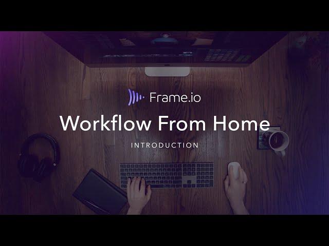 Workflow From Home: Introduction to Remote Workflows