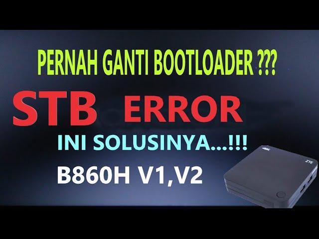 Cara Mengembalikan Bootloader STB B860H Yang Diganti ke HG680P