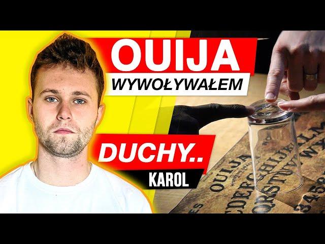 WYWOŁYWAŁEM DUCHY  PRZEZ TABLICĘ OUIJA.. - STRASZNA HISTORIA KAROLA