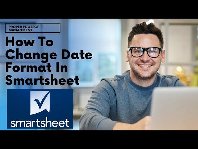How To Change Date Format In Smartsheet [Smartsheet Training Tutorial]