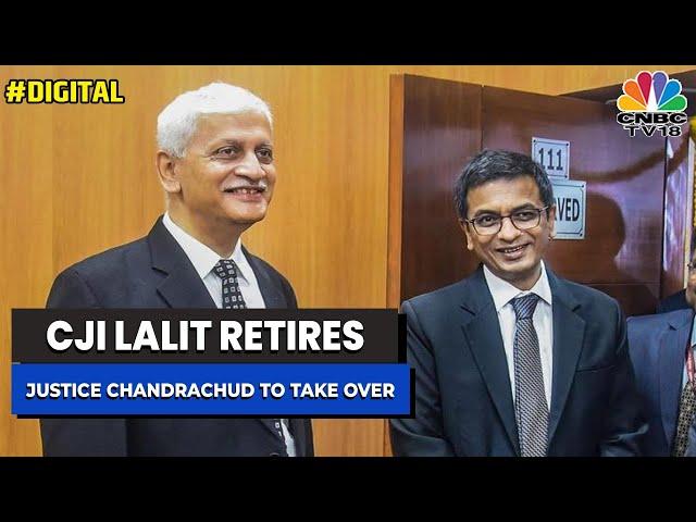 CJI UU Lalit Retires, Justice Chandrachud To Take Over | Digital | CNBC-TV18