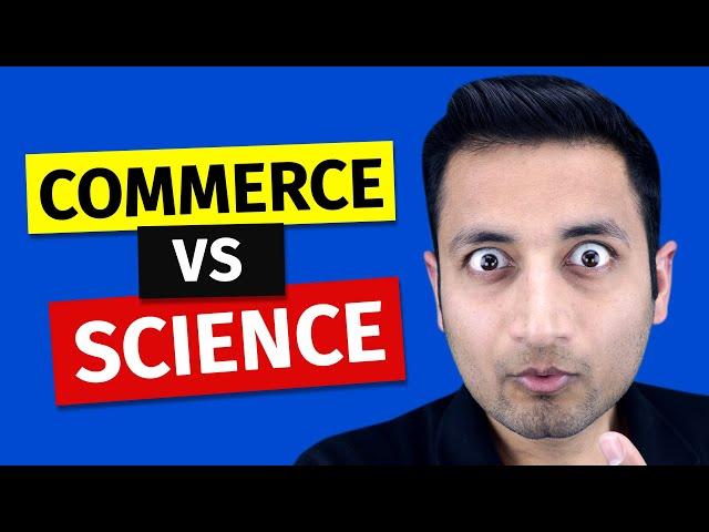 Stop  !! WATCH THIS VIDEO BEFORE FINALISING YOUR STREAM | COMMERCE VS SCIENCE