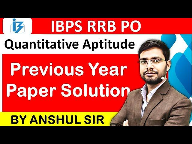 IBPS RRB PO Maths Previous Year Paper By Anshul Sir | Bank PO | Quantitative Aptitude Paper