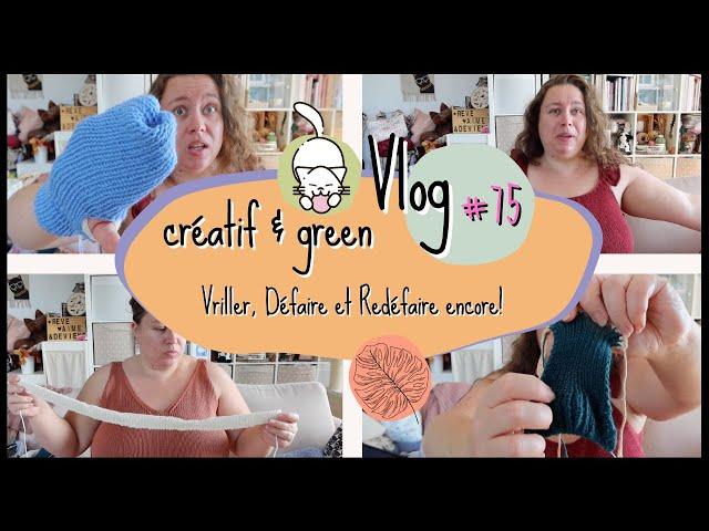 Défaire et redéfaire Vlog 75