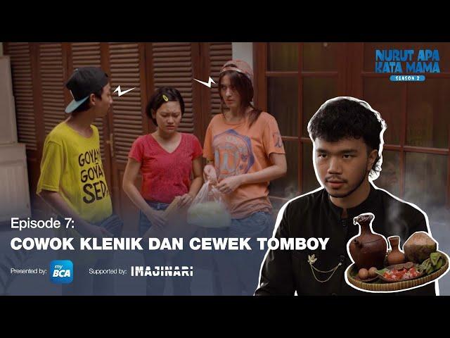 Nurut Apa Kata Mama Season 2 I Episode 7: Cowok Klenik dan Cewek Tomboy