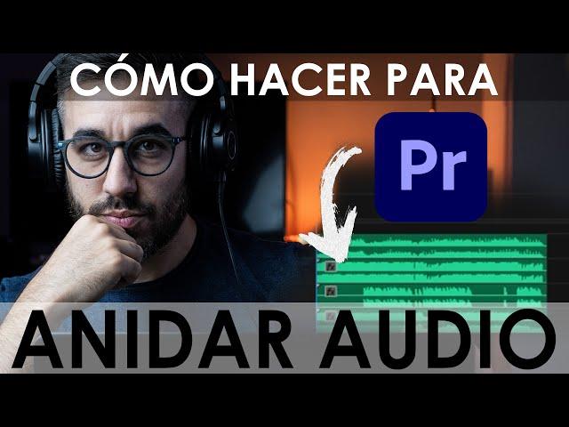 COMO ANIDAR PISTAS DE AUDIO EN PREMIERE PRO | HOW TO #NEST #AUDIO TRACKS IN PREMIERE PRO