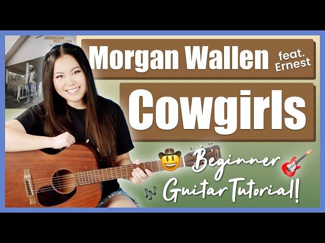 Cowgirls Morgan Wallen EASY Guitar Lesson Beginner Tutorial | Chords, Strumming, Picking & Cover! 