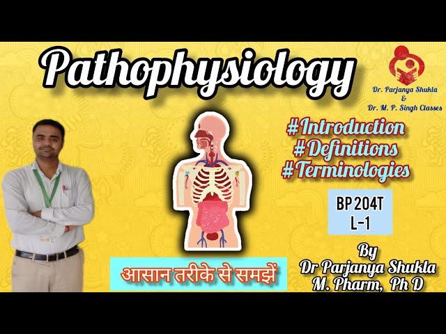 Pathophysiology | Definition, Introduction and Basic Terminologies| BP 204T | L-1