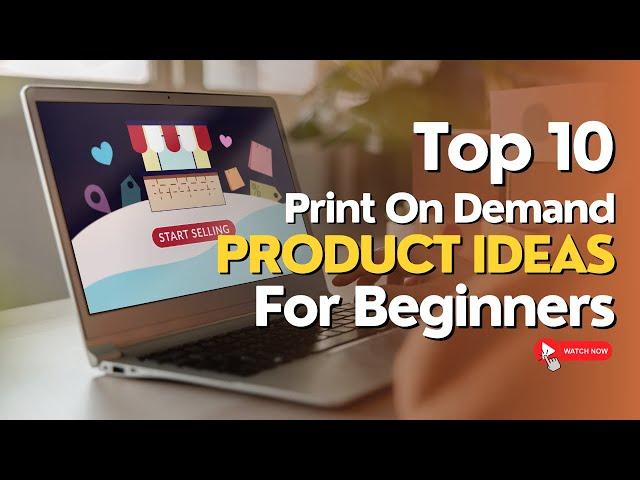 Top 10 Print-on-Demand Product Ideas for Beginners