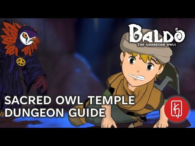 Baldo: The Guardian Owls - The Sacred Owl Temple Dungeon Guide (Complete)