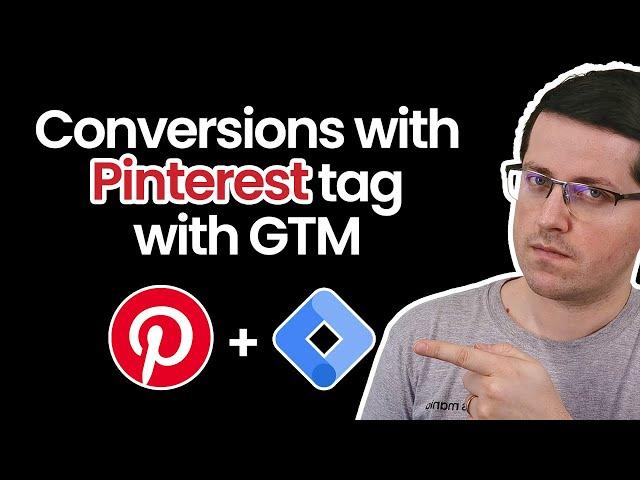 How to track conversions with Pinterest Pixel and Google Tag Manager (a.k.a. Pinterest tag)