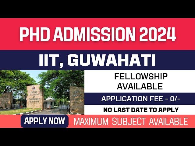 New PhD Admission 2024 | Indian Institute of Information Technology, Guwahati | IIIT | Apply Now