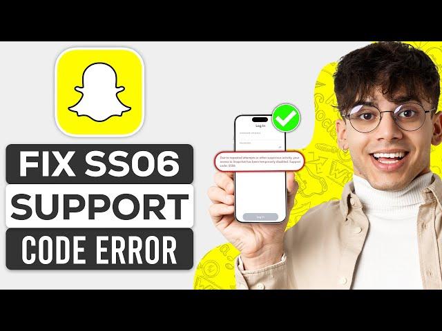 How To Fix Snapchat Support Code SS06 (2024) | iPhone/Android