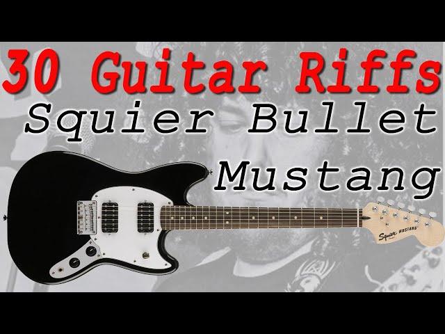 30 Guitar Riffs Squier Bullet Mustang