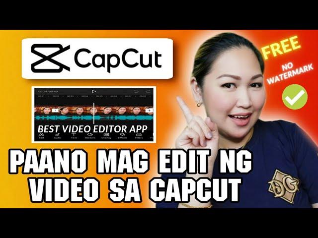 PAANO MAG EDIT NG VIDEO SA CAPCUT | FREE NO WATERMARK VIDEO EDITOR