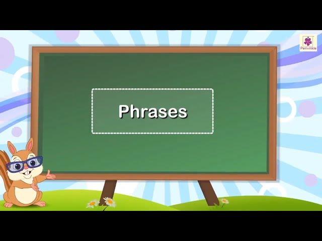 Phrases | English Grammar & Composition Grade 5 | Periwinkle
