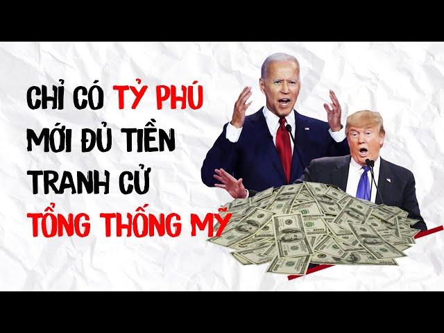 VÌ SAO BẦU CỬ TỔNG THỐNG MỸ TỐN CẢ CHỤC TỶ USD ?