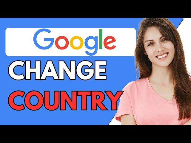 How to Change Country on Google Account 2024 (EASY)