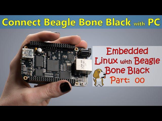 00 Getting Started Beagle bone black board connect with PC (Windows)