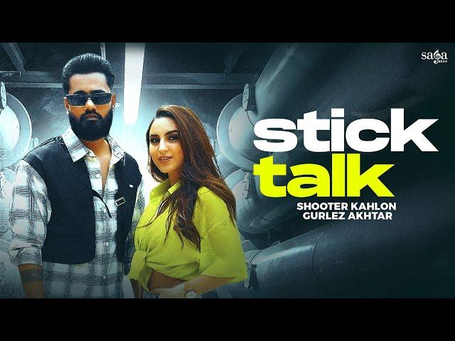 Sidhu bina suna hip hop lagda (Stick Talk) - Shooter Kahlon | Gurlez Akhtar | New Punjabi Songs 2023