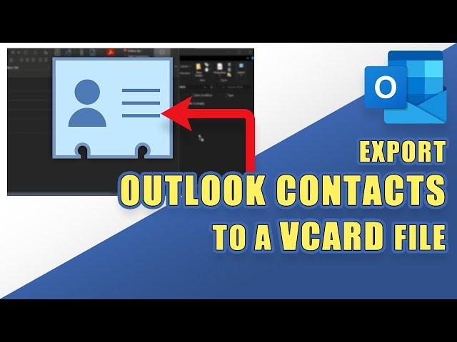 How to Export Your Outlook Contacts to vCard Files (2 Minutes)