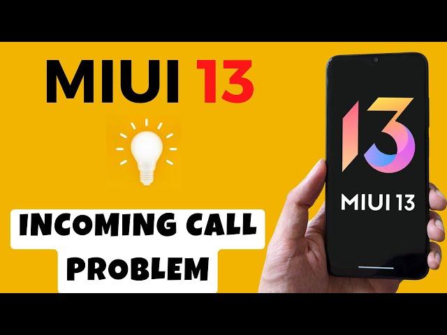 Miui 13 Incoming call not showing on display issue ||  Incoming Call Problem Fix