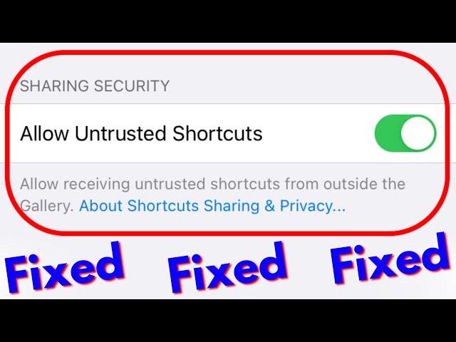 Enable allow untrusted shortcuts on ios iphone | Untrusted Shortcuts Greyed out Fixed