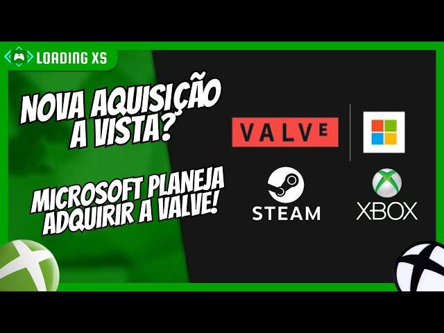 BOMBA! MICROSOFT PLANEJA COMPRAR A VALVE DONA DO STEAM - RUMOR!