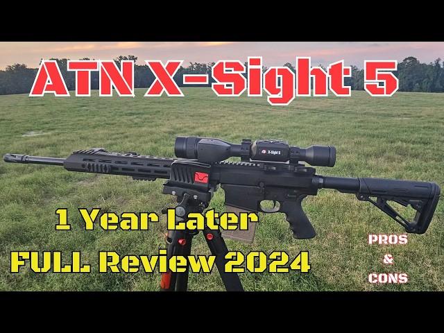 ATN X-Sight 5: 1 Year Later... Review (2024)