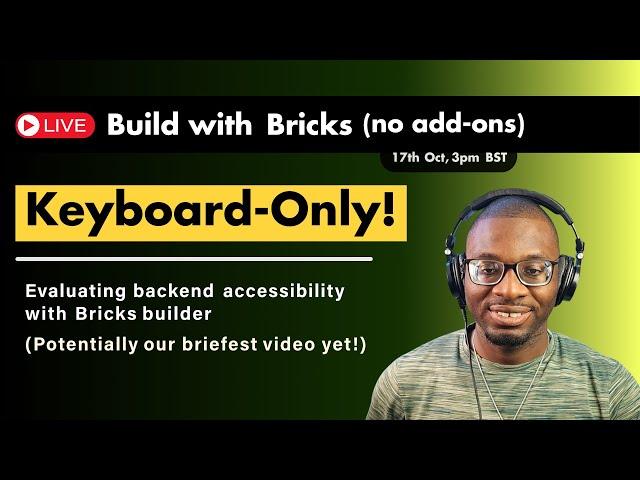 DD Live 08: Build with Bricks - Keyboard-only version