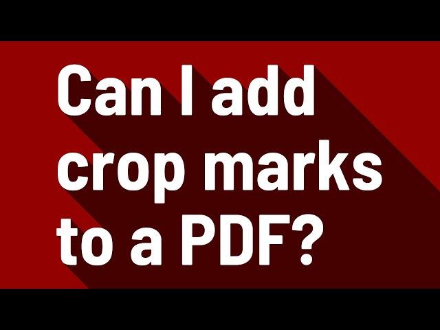 Can I add crop marks to a PDF?