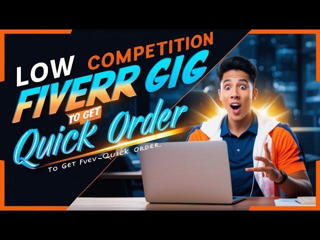 Best Low Competition Fiverr Gigs to Get Quick Orders | Low Competition Fiverr Gigs