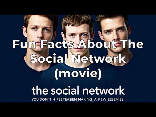 Fun Facts About The Social Network (movie)