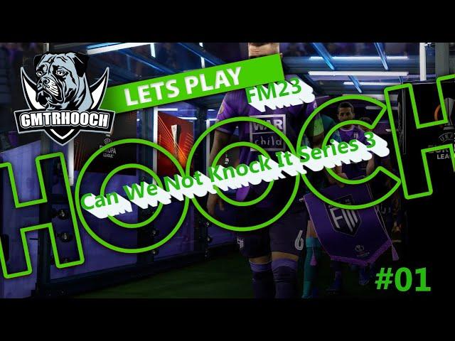 Can we not Knock it Series 3 ep01.  A FM2023 Lets Play