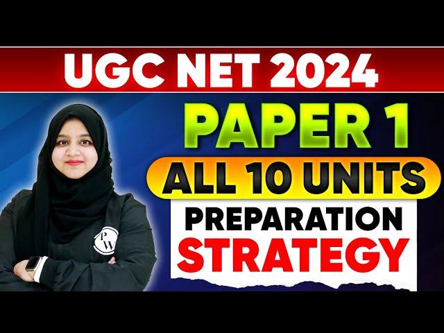 UGC NET Paper 1 Preparation Strategy - All 10 Units | UGC NET 2024 Exam | UGC NET Gulshan PW