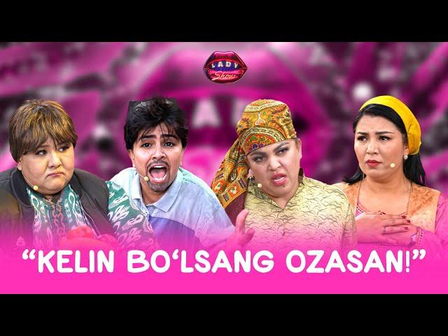 “Kelin bo’lsang ozasan!” Lady Show