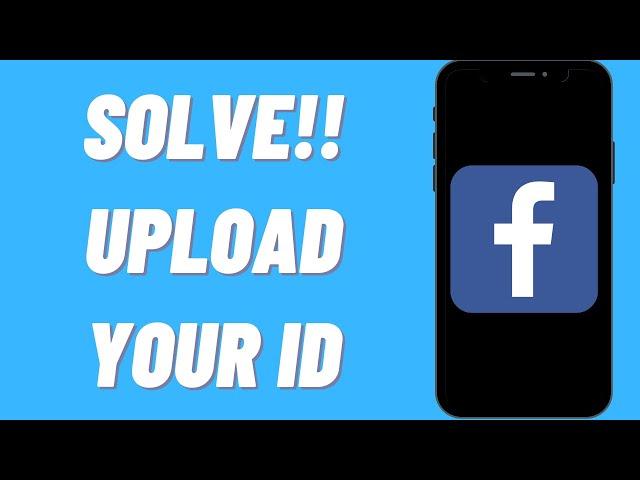 How To Solve Upload Your ID To Facebook