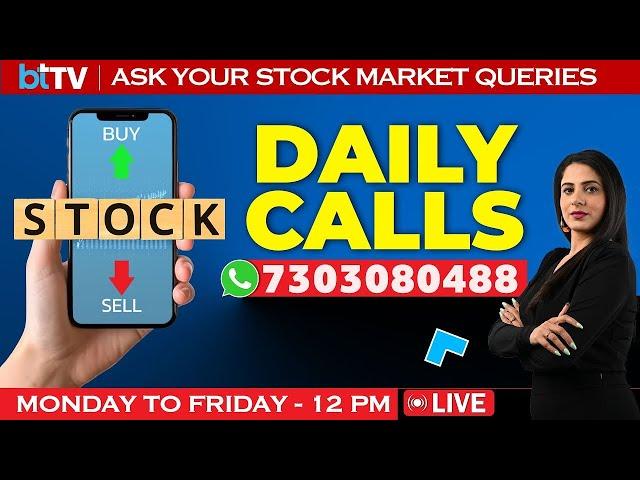 Daily Calls LIVE: Ask Your STOCK MARKET QUERIES | Sensex Nifty | GRSE | Tata Motors| Raymond |M&M