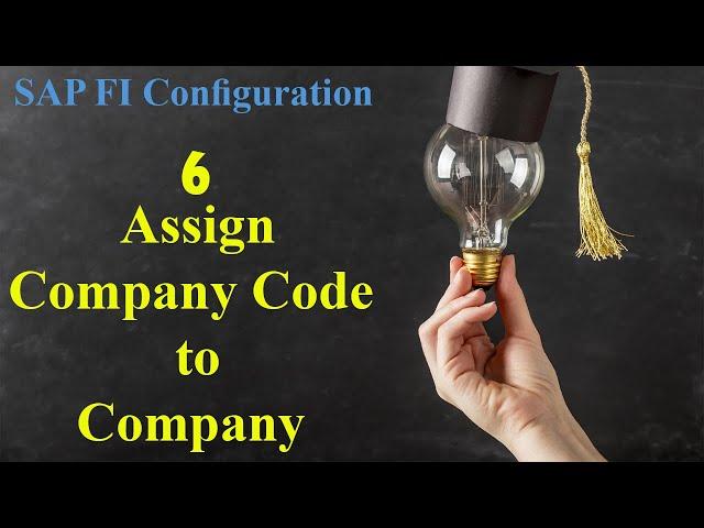 006 "How to Assign a Company Code to a Company in SAP: Step-by-Step Guide"