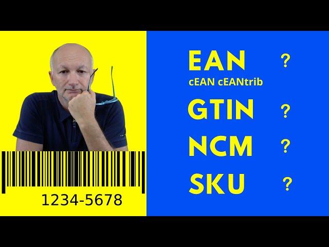 O QUE é EAN GTIN NCM SKU código de BARRAS - Para que serve e como usar conseguir grátis ou pago?