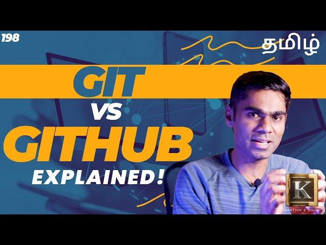 What is Git & GitHub? Git vs GitHub | Git & GitHub explained for Beginners | Tamil | Karthik's Show