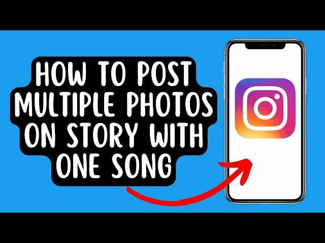 How To Post Multiple Photos on Instagram Story with One Song