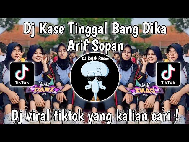 DJ KASIH TINGGAL BANG DIKA BY ARIF SOPAN | DJ NGANA KASIH TINGGAL BANG DIKA VIRAL TIKTOK