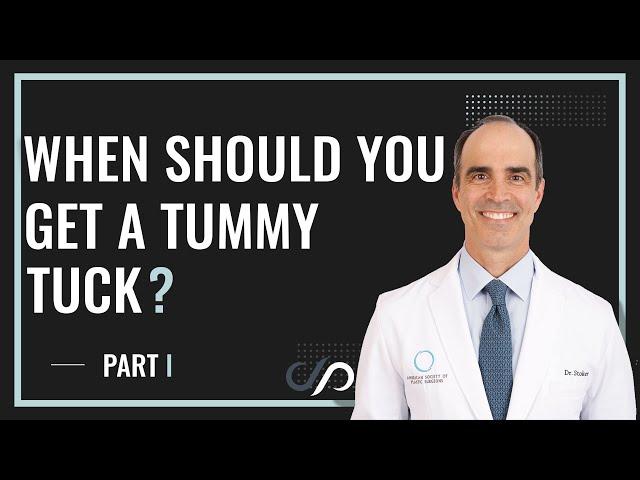 When should you get a Tummy Tuck? | Dr. David Stoker